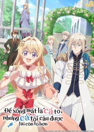 Để Xổng Mất Cá To, Nhưng Cá Tôi Câu Được Lại Còn To Hơn